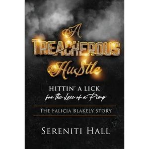 A Treacherous Hustle: Hitting a Lick for the love of a Pimp - Paperback