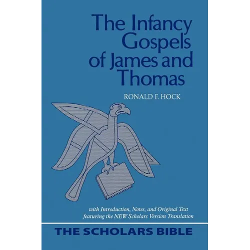 The Infancy Gospels of James and Thomas - Paperback