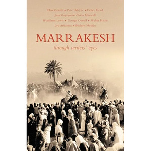 Marrakesh: Through Writers' Eyes - Paperback