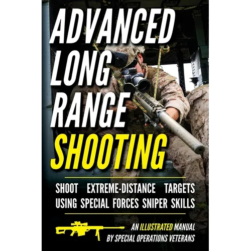 Advanced Long Range Shooting: An Illustrated Manual - Paperback
