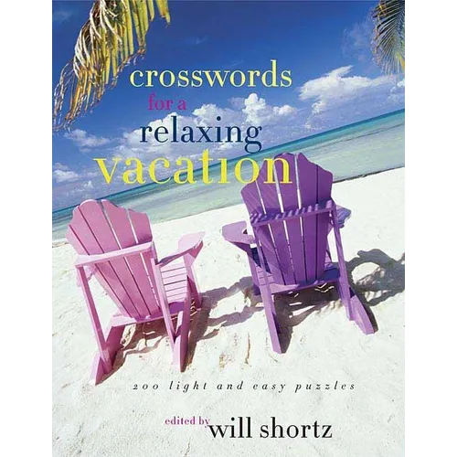 The New York Times Crosswords for a Relaxing Vacation: 200 Light and Easy Puzzles - Paperback