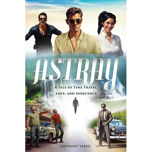 Astray: A Tale of Time Travel, Love, and Indecency - Paperback
