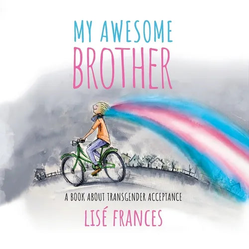 My Awesome Brother: A children's book about transgender acceptance - Paperback