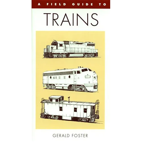 A Field Guide to Trains of North America - Paperback