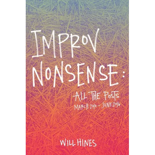 Improv Nonsense: All The Posts - Paperback