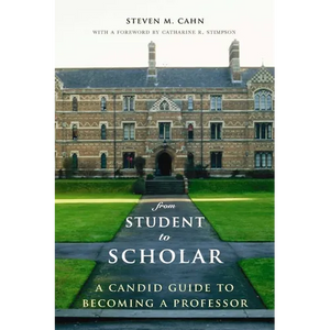 From Student to Scholar: A Candid Guide to Becoming a Professor - Paperback