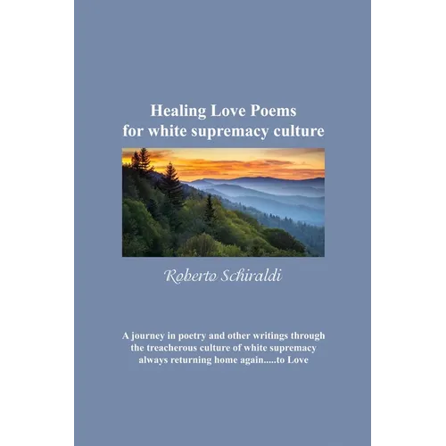 Healing Love Poems for white supremacy culture - Paperback