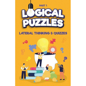 Lateral Thinking, Logical Puzzles and Quizzes, Part 1 - Paperback