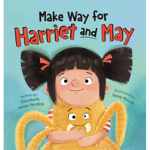 Make Way for Harriet and May - Hardcover