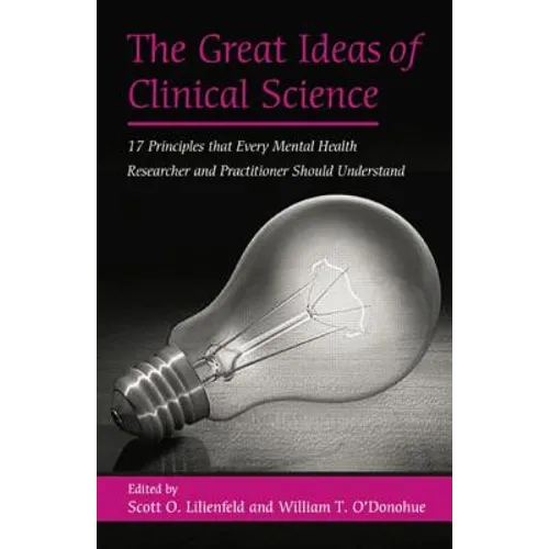The Great Ideas of Clinical Science: 17 Principles That Every Mental Health Professional Should Understand - Paperback