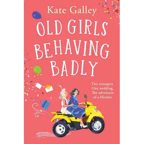 Old Girls Behaving Badly - Paperback