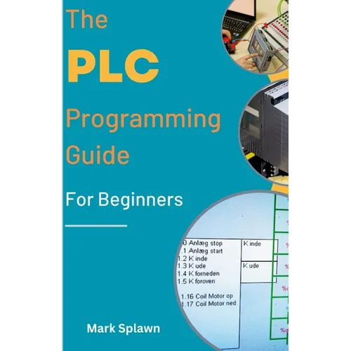The PLC Programming Guide For Beginners - Paperback