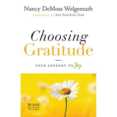 Choosing Gratitude: Your Journey to Joy - Paperback