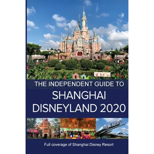 The Independent Guide to Shanghai Disneyland 2020 - Paperback