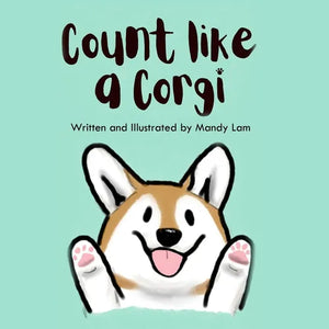 Count Like a Corgi: A Counting Book with a Furry Friend - Paperback