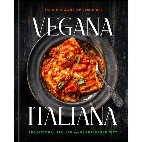Vegana Italiana: Traditional Italian the Plant-Based Way; A Vegan Cookbook - Hardcover