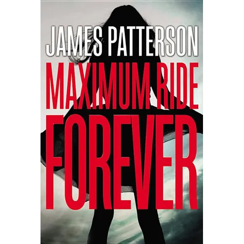 Maximum Ride Forever - Hardcover