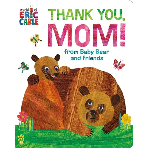 Thank You, Mom! from Baby Bear and Friends (World of Eric Carle) - Board Book