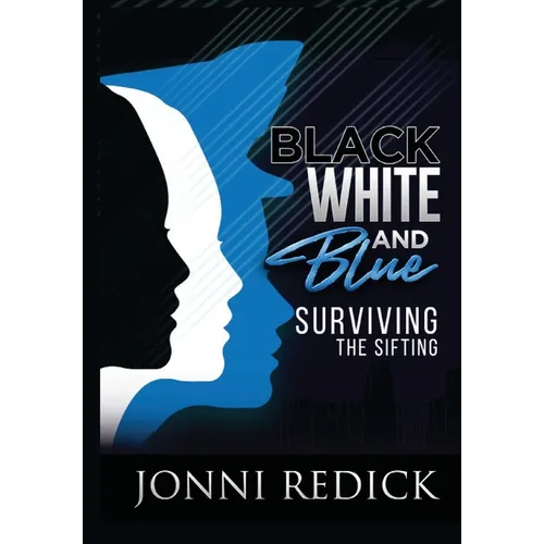 Black, White and Blue, Surviving the Sifting: Surviving the Sifting - Hardcover