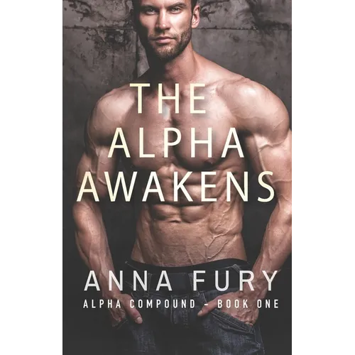 The Alpha Awakens: Alpha Compound - Book One - Paperback