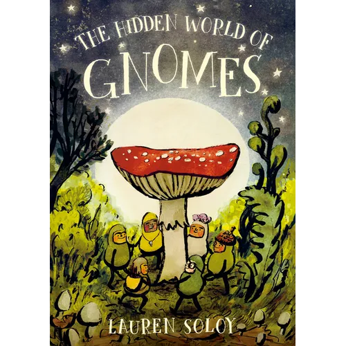 The Hidden World of Gnomes - Hardcover