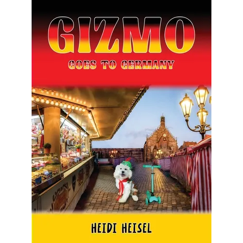 Gizmo Goes to Germany - Hardcover