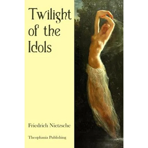 Twilight of the Idols - Paperback