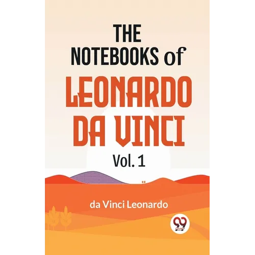 The Notebooks Of Leonardo Da Vinci Vol.1 - Paperback