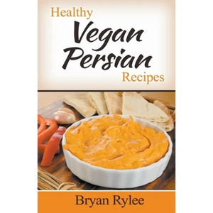 Healthy Vegan Persian Recipes - Paperback