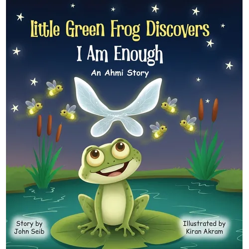 Little Green Frog Discovers: I Am Enough - Hardcover