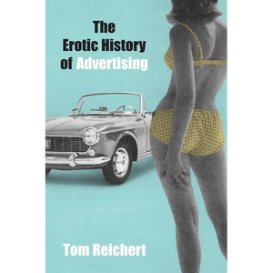 Erotic History of Advertising - Paperback