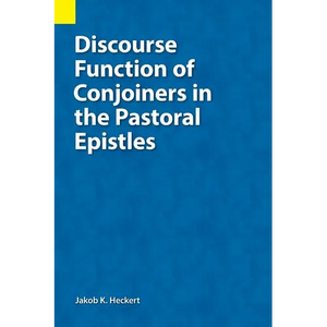 Discourse Function of Conjoiners in the Pastoral Epistles - Paperback
