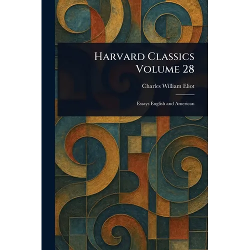 Harvard Classics Volume 28 - Paperback