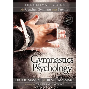 Gymnastics Psychology: The Ultimate Guide for Coaches, Gymnasts and Parents - Paperback
