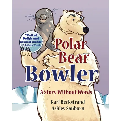 Polar Bear Bowler: A Story Without Words - Paperback