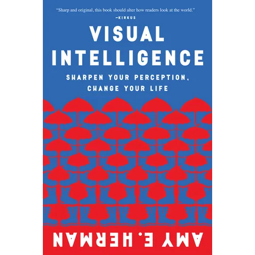 Visual Intelligence: Sharpen Your Perception, Change Your Life - Paperback