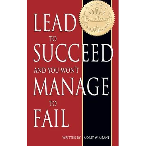 Lead to Succeed and You Won't Manage to Fail - Paperback