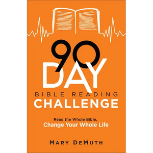 90-Day Bible Reading Challenge: Read the Whole Bible, Change Your Whole Life - Paperback