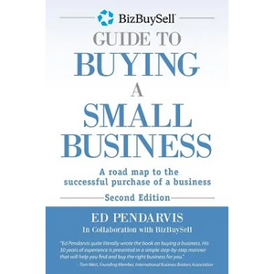 BizBuySell Guide To Buying A Small Business: A road map to the successful purchase of a business - Paperback
