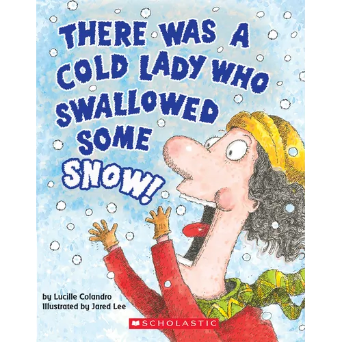 There Was a Cold Lady Who Swallowed Some Snow! (a Board Book) - Board Book