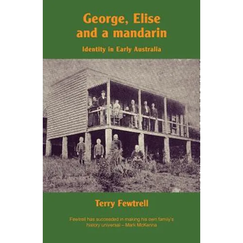 George, Elise and a mandarin: Identity in Early Australia - Paperback