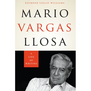 Mario Vargas Llosa: A Life of Writing - Paperback