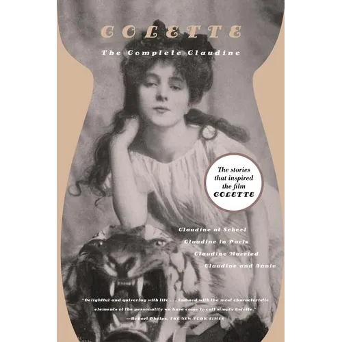 The Complete Claudine: Claudine at School/Claudine in Paris/Claudine Married/Claudine and Annie - Paperback