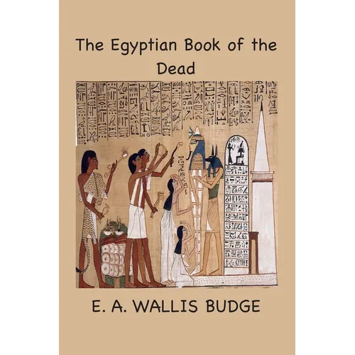 The Egyptian Book of the Dead: The Papyrus of Ani - Paperback