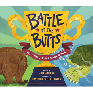 Battle of the Butts: The Science Behind Animal Behinds - Hardcover
