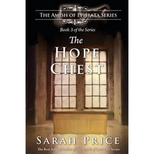 The Hope Chest: The Amish of Ephrata: An Amish Novella on Morality - Paperback