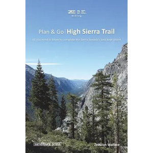 Plan & Go - High Sierra Trail: All you need to know to complete the Sierra Nevada's best kept secret - Paperback
