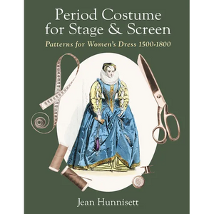 Period Costume for Stage & Screen: Patterns for Women's Dress 1500-1800 - Hardcover