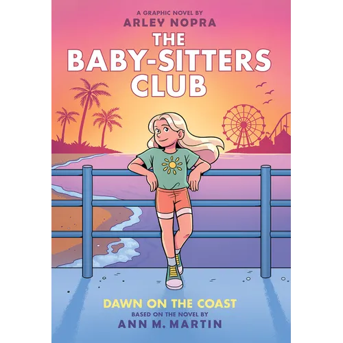 Dawn on the Coast: A Graphic Novel (the Baby-Sitters Club #19): Volume 19 - Hardcover