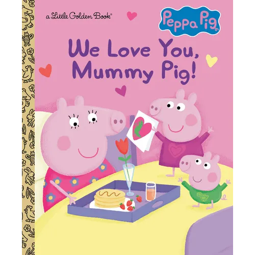 We Love You, Mummy Pig! (Peppa Pig) - Hardcover